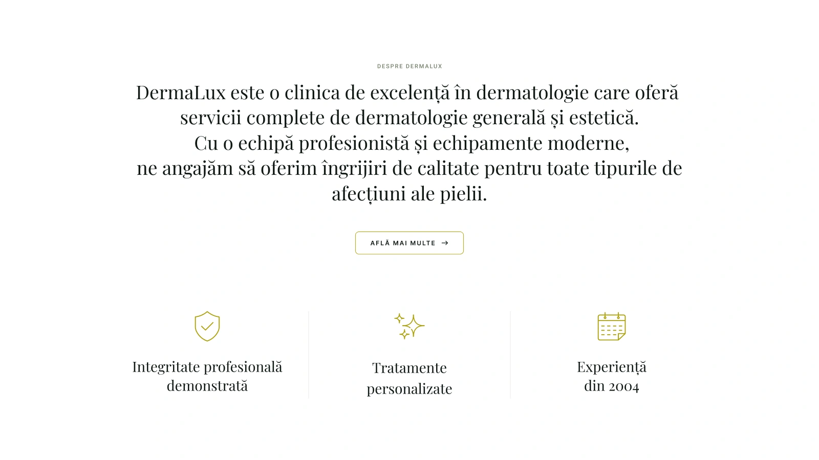 Secțiunea Despre DermaLux de pe website – clinică de excelență în dermatologie generală și estetică, cu integritate profesională, tratamente personalizate și experiență din 2004